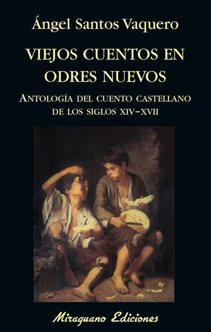 Viejos cuentos en odres nuevos "Antología del cuento castellano de los siglos XIV-XVII"