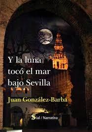 Y la luna tocó el mar bajo Sevilla. 