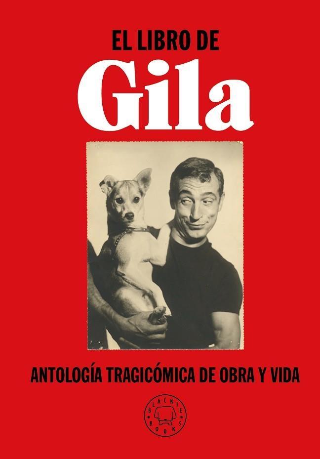 El libro de Gila "Antología tragicómica de obra y vida". 