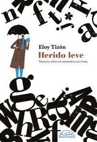 Herido leve. Treinta años de memoria lectora.