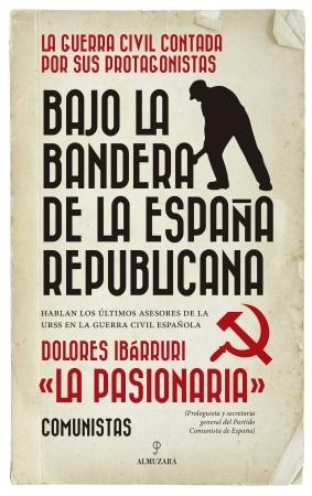 Bajo la bandera de la España republicana "Hablan los últimos asesores de la URSS en la Guerra Civil española". 