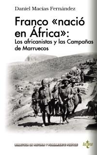 Franco "nació en África" "Los africanistas y las Campañas de Marruecos". 