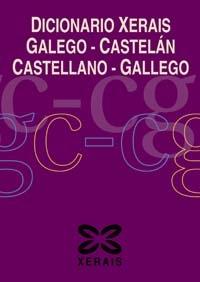 Dicionario Xerais Galego-castelá / Castellano-gallego. 