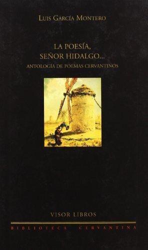 La poesía, señor hidalgo... Antología de poemas cervantinos