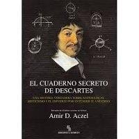 El cuaderno secreto de Descartes. Una historia verdadera sobre matemáticas, misticismo "y el esfuerzo por entender el Universo ". 