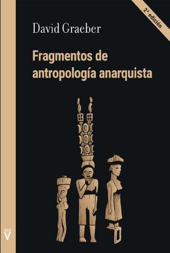 Fragmentos de una antropología anarquista. 
