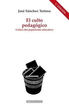 El culto pedagógico "Crítica del populismo educativo". 