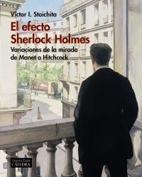 El efecto Sherlock Holmes: variaciones de la mirada de Manet a Hitchcock. 