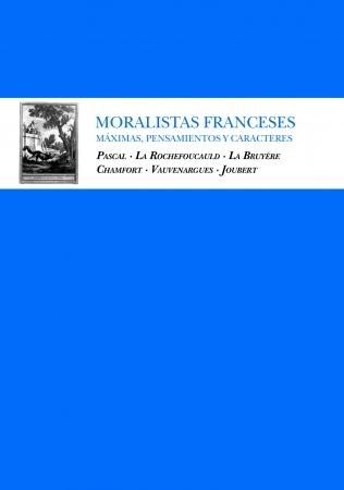 Moralistas franceses "Máximas, pensamientos y caracteres". 