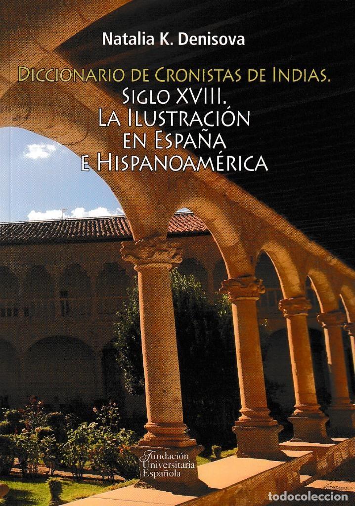 Diccionario de Cronistas de Indias. Siglo XVIII "La Ilustración en España e Hispanoamérica". 