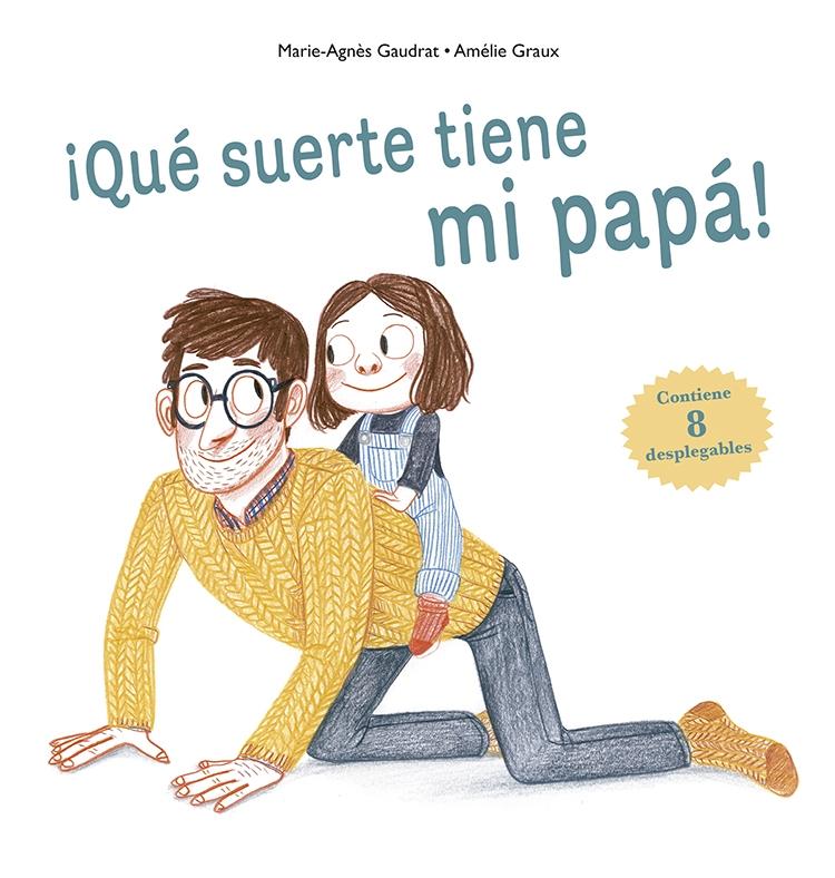 ¡Qué suerte tiene mi papá!. 