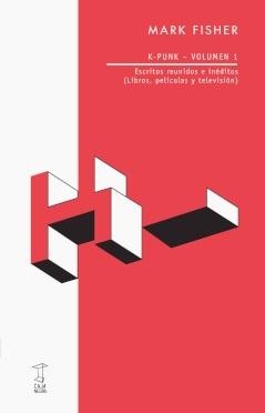 K-Punk - Volumen 1: Escritos reunidos e inéditos "(Libros, películas y televisión)".