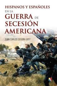 Hispanos y Españoles en la Guerra de Secesión Americana . 