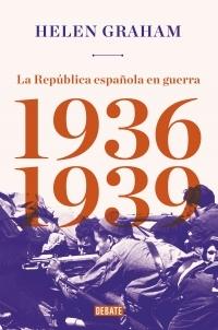 La República española en guerra, 1936-1939.