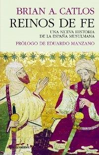 Reinos de fe "Una nueva historia de la España musulmana". 