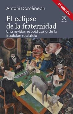 El eclipse de la fraternidad  "Una revisión republicana de la tradición socialista". 