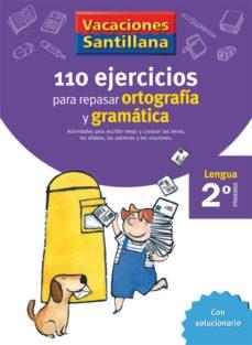 110 ejercicios para repasar Ortografía "(Lengua 2º Primaria) (Vacaciones Santillana)". 