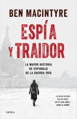 Espía y traidor "La mayor historia de espionaje de la guerra fría". 