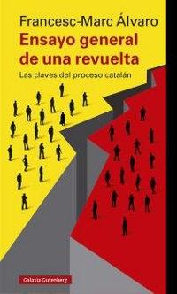 Ensayo general de una revuelta. Las claves del proceso catalán.