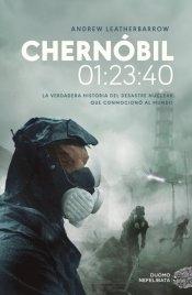Chernóbil 01:23:40 "La verdadera historia del desastre nuclear que conmocionó al mundo". 