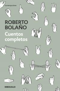 Cuentos completos "(Roberto Bolaño)".