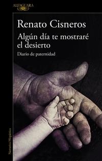 Algún día te mostraré el desierto "Diario de paternidad".