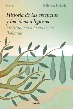 Historia de las creencias y las ideas religiosas - III "De Mahoma a la era de las Reformas". 