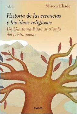Historia de las creencias y las ideas religiosas - II "De Gautama Buda al triunfo del cristianismo". 