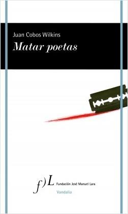 Matar poetas. 