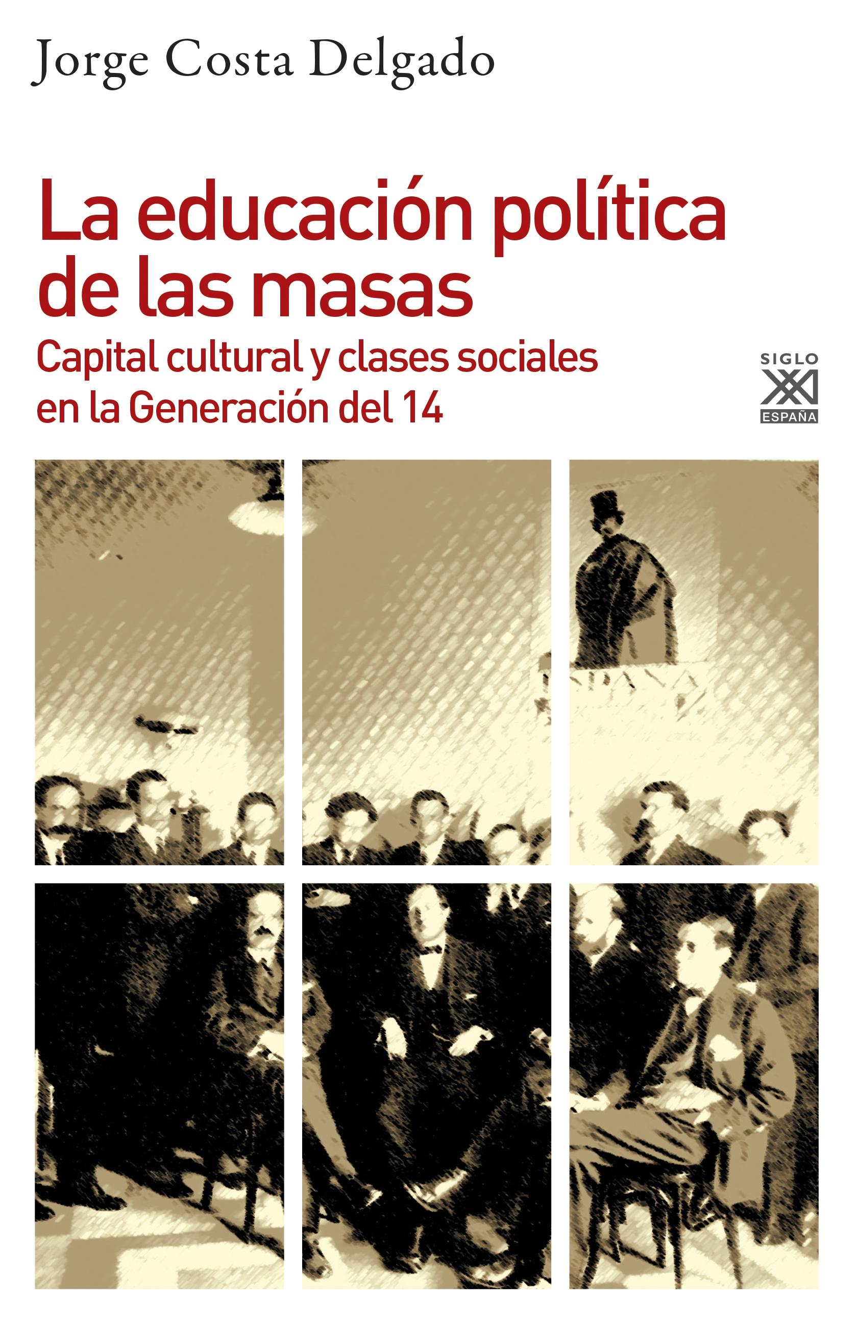 La educación política de las masas "Capital cultural y clases sociales en la Generación del 14". 