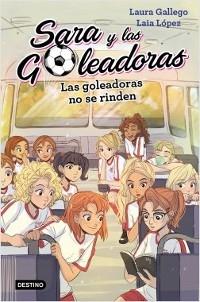Las Goleadoras no se rinden "(Sara y las Goleadoras - 5)". 
