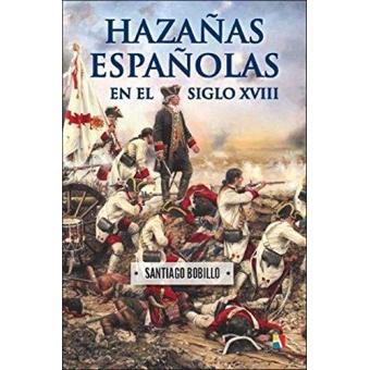 Hazañas españolas en el siglo XVIII. 