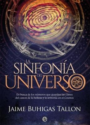 La sinfonía del Universo "En busca de los números que guardan las claves del canon de la belleza y la armonía en el Cosmos". 