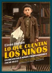 Lo que cuentan los niños "Entrevistas a niños trabajadores (1930-1931)". 