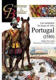 Las campañas del duque de Alba. Portugal (1580). 