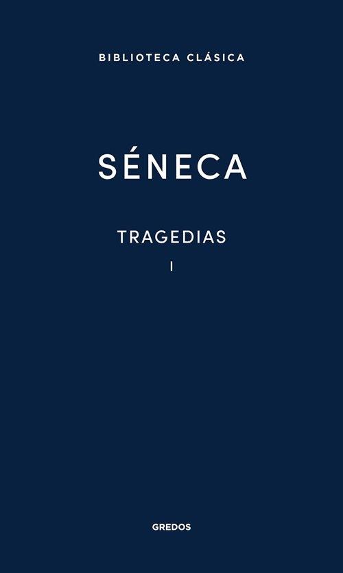 Tragedias - I (Lucio Anneo Séneca) "Hércules enloquecido / Las Troyanas / Las Fenicias / Medea"