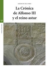 La crónica de Alfonso III y el reino astur. 
