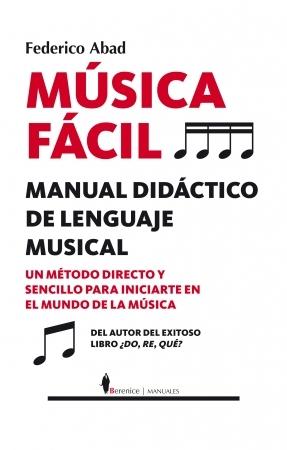 Música fácil. Manual didactico de lenguaje musical "Un método directo y sencillo para iniciarte en el mundo de la música". 