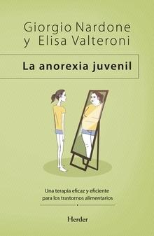 La anorexia juvenil "Una terapia eficaz y eficiente para los trastornos alimentarios". 