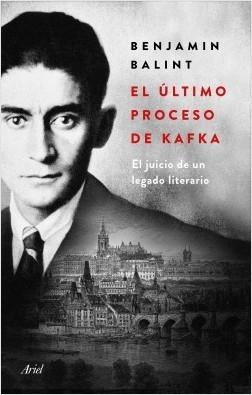 El último proceso de Kafka "El juicio de un legado literario". 