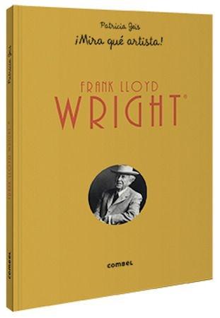 Frank Lloyd Wright "¡Mira qué artista!". 
