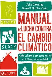 Manual de lucha contra el cambio climático "Nada volverá a ser como antes, ni el clima, ni la sociedad". 