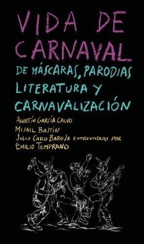 Vida de Carnaval "De máscaras, parodias, literatura y carnavalización". 