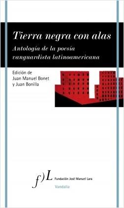 Tierra negra con alas "Antología de la poesía vanguardista latinoamericana". 