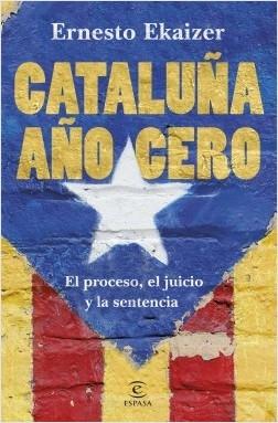 Cataluña año cero "El proceso, el juicio y la sentencia". 
