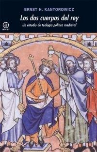 Los dos cuerpos del rey "Un estudio de teología política medieval"