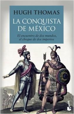 La conquista de México "El encuentro de dos mundos, el choque de dos imperios". 