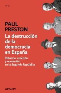 La destrucción de la democracia en España "Reforma, reacción y revolución en la Segunda República". 