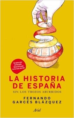 La Historia de España sin los trozos aburridos. 