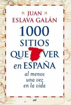 1000 sitios que ver en España al menos una vez en la vida. 